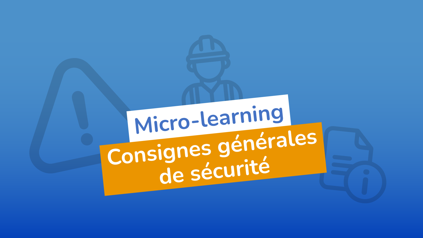Micro-learning Consignes générales de sécurité